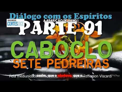 Cortes DcE #683 -A aparição de Xangô - Caboclo Sete Pedreiras