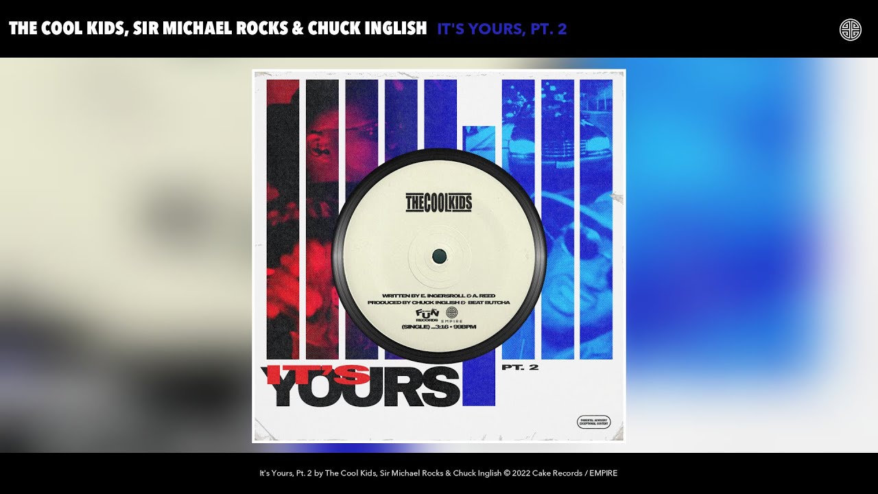 The Cool Kids, Sir Michael Rocks & Chuck Inglish - It's Yours, Pt. 2 (Official Audio)