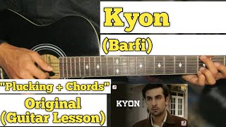 Kyon - Barfi  Guitar Lesson  Plucking & Chords