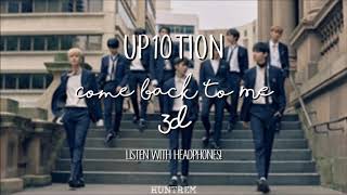 UP10TION - Come Back To Me (그대 내게 다시) [3D AUDIO]