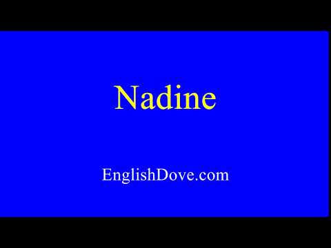How to pronounce Nadine in American English.
