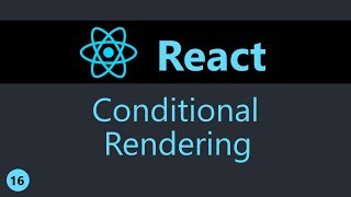 ReactJS Tutorial - 16 - Conditional Rendering