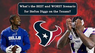 What's the BEST and WORST Scenario for Stefon Diggs on the Texans?