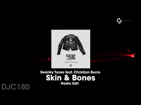 Swanky Tunes Ft. Christian Burns - Skin & Bones - Radio Edit