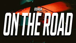 Download lagu Oshua - On the Road (Lyrics) feat. JaeyBxrd mp3 Download lagu Oshua - On the Road (Lyrics) feat. JaeyBxrd mp3