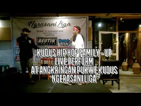Kudus Hip Hop Family - Up (Live Perform At Angkringan Pukwe Kudus)