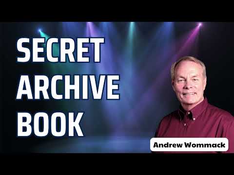 Andrew Wommack Message 2024 - Secret Archive Book