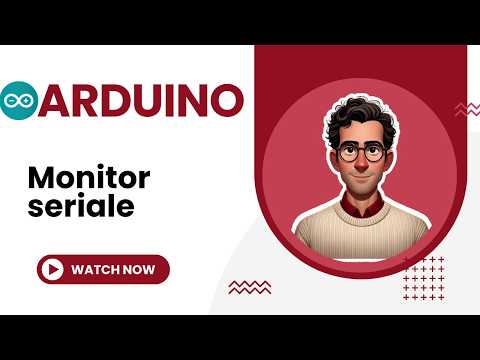 Arduino 04 - monitor seriale