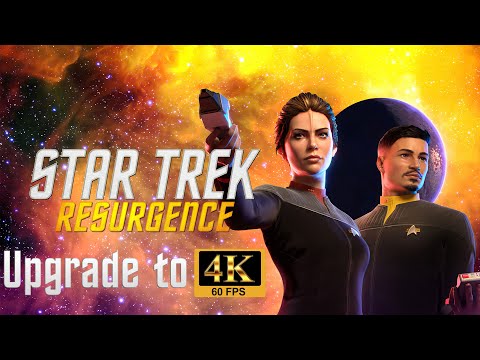 Star Trek Resurgence  - Upgrade to 4K