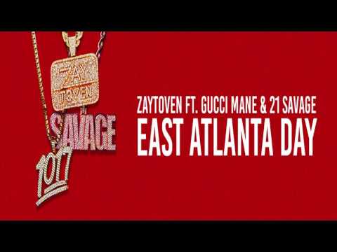 Zaytoven "East Atlanta Day" (Feat. Gucci Mane x 21 Savage) Dirty