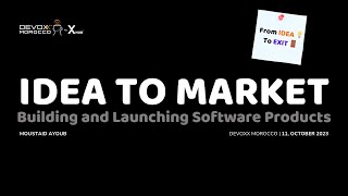 Idea to Market: Building and Launching Software Products - Devoxx Morocco 2023
