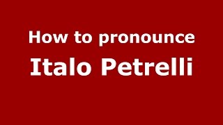 How to pronounce Italo Petrelli