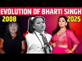 Evolution Of Bharti Singh Amritsar की लड़की से India की Comedy Queen तक Hi