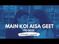 Main Koi Aisa Geet [slowed + reverb] • 𝐵𝑜𝓁𝓁𝓎𝓌𝑜𝑜𝒹 𝐵𝓊𝓉 𝒜𝑒𝓈𝓉𝒽𝑒𝓉