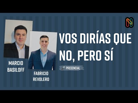 Vos dirías que no, pero sí