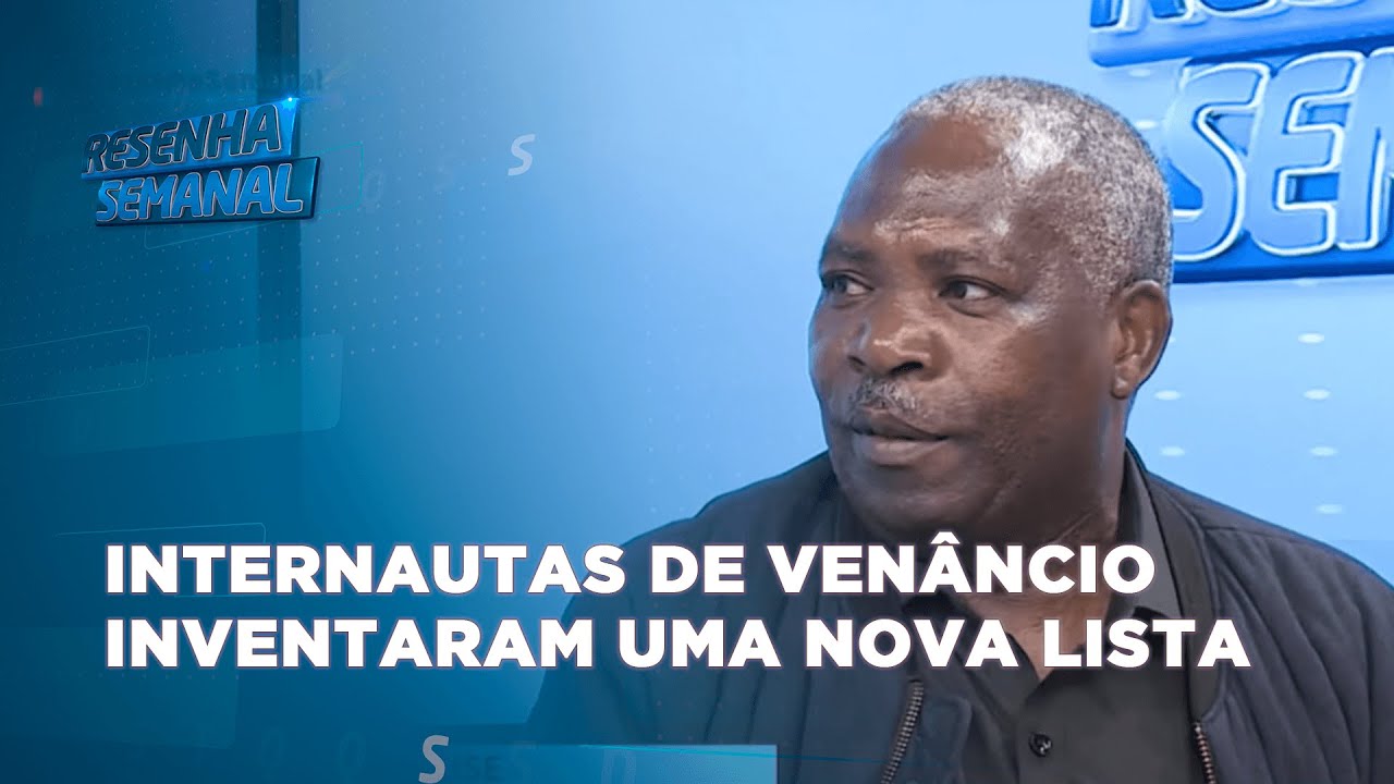 #ResenhaSemanal |  Internautas de Venâncio inventaram uma nova lista, diz Antonio Muchanga