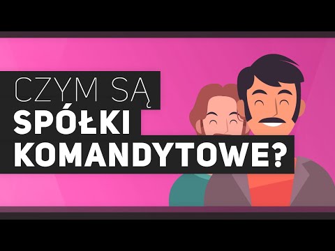 Czym są spółki komandytowe?