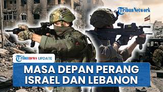 Masa Depan Perang Israel dan Lebanon Bakal Ditentukan Selasa Depan, Tanda Perdamaian atau Cuma Polit