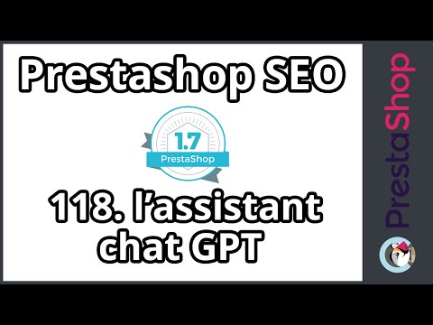 Tuto PrestaShop 1.7 - SEO - L'assistant Chat GPT (ép. 118)