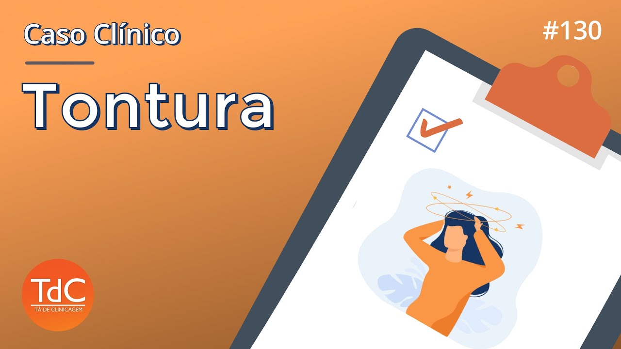 Caso Clínico de Tontura - Episódio 130
