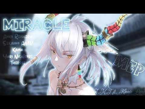 Miracle『AMV Nightcore』A.M.T ft. Kinnie Lane ᴴᴰ