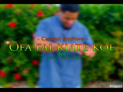 'Ofa fai kiate koe - JayC feat 'Ifa Boi ( Central Stallions )