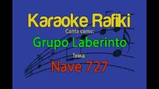 Grupo Laberinto - Nave 727 (Tono Bajo) - Karaoke Demo