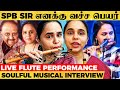 SPB Sir எனக்கு குடுத்த Challenge Flutist Ashwini Koushik Emotional Intervi
