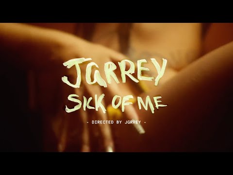 JGrrey - Sick Of Me (Official Video)