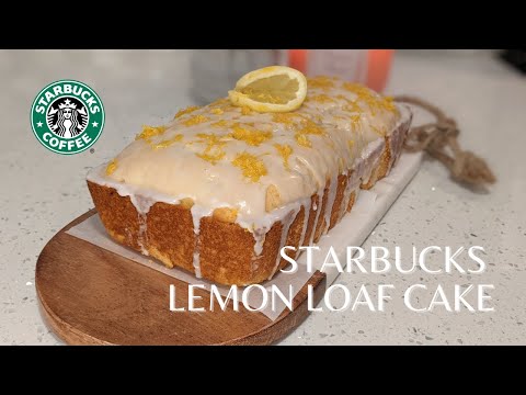 Starbucks Lemon Loaf Cake Copycat Recipe