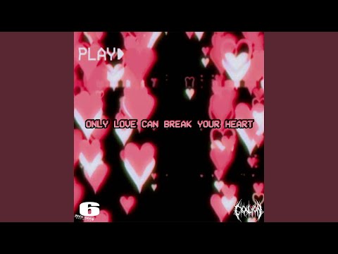 Only Love Can Break Your Heart