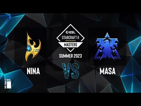 SC2 - Nina vs. MaSa - ESL SC2 Masters: Summer 2023 Americas Regionals - Swiss Round 2