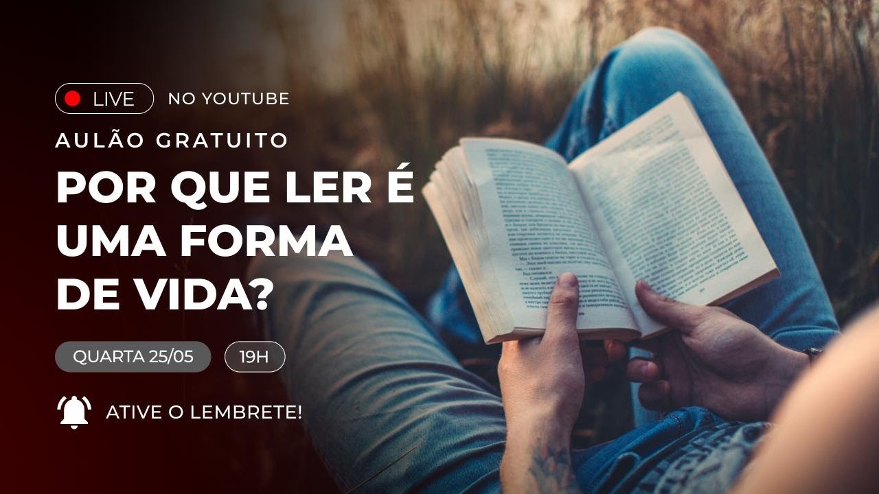 Aulão #14 - Por que ler é uma forma de vida?
