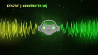 Crossfade (Lucio Overwatch Remix)