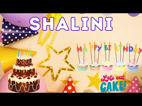 Happy Birthday Shalini, Birthday celebration, Birthday Song, Best Wishes hbd