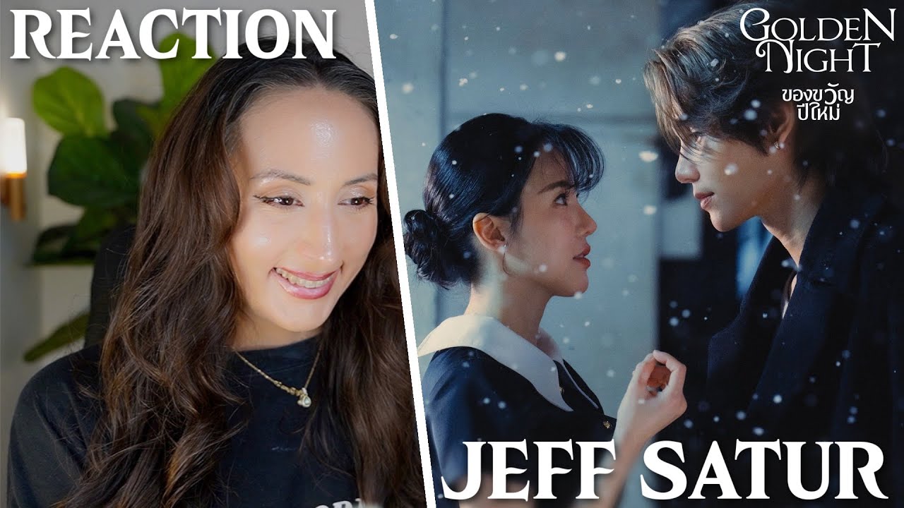 Jeff Satur - ของขวัญปีใหม่ (Golden Night)【Official Music Video】 REACTION (ENG/THAI SUBS)