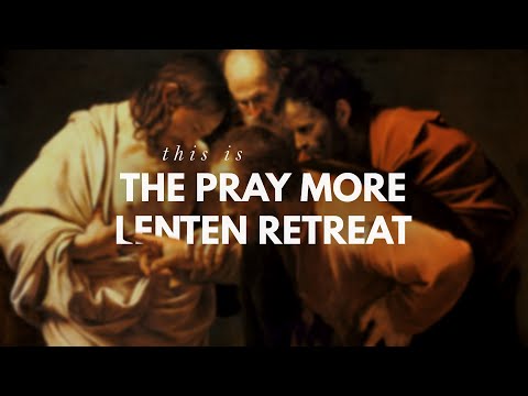 祈求更多的四旬期退修會預告片｜2020年四旬期 (Pray More Lenten Retreat Trailer | Lent 2020)