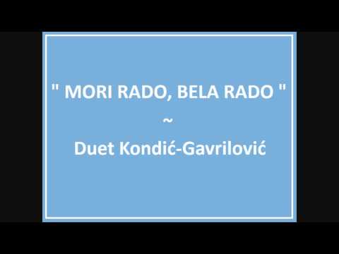 Mori Rado, Bela Rado - Duet Kondic Gavrilovic