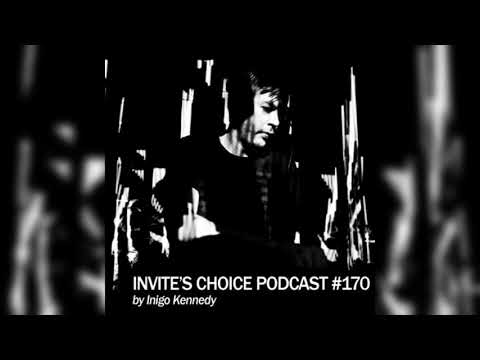 Invite's Choice Podcast 170 - Inigo Kennedy