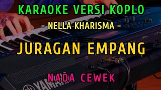 Download lagu JURAGAN EMPANG KARAOKE NADA CEWEK VERSI KOPLO | NELLA KHARISMA mp3