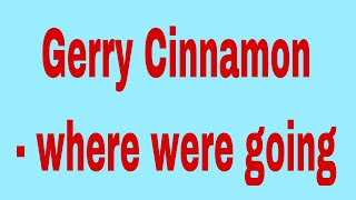 Gerry Cinnamon- where were going , how to play on guitar