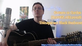 Video thumbnail for Démo 12 Cordes IBANEZ AEL2012E - Transparent Black Sunburst - Cours de guitare by Kael Stoneheidge