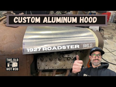 Aluminum Hotrod Hood [1927 Roadster Build]