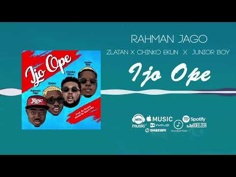 Rahman jago - Ijo Ope [Official Audio] Ft Zlatan, Chinko Ekun, Junior Boy