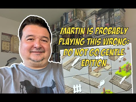 Do Not Go Gentle (A Martin is Probably Playing This Wrong Production)