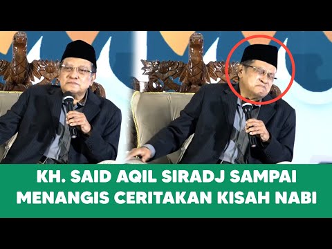 KH. Said Aqil Siradj Sampai Menangis Ceritakan Kisah Nabi #khsaidaqilsiradj