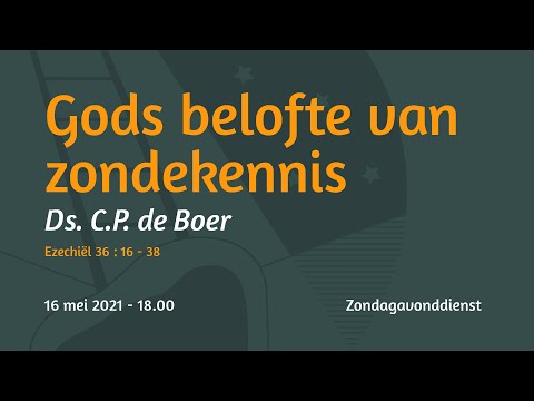 Zondagavonddienst Ezechiël 36 - Ds. C.P. de Boer