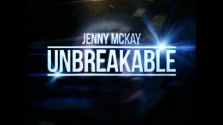 Jenny McKay - Unbreakable (DJ Antoine vs Mad Mark Radio Edit)