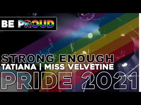 STRONG ENOUGH | PRIDE 2021 - ft. TATIANA & MISS VELVETINE