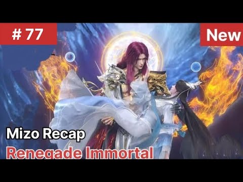 Renegade Immortal  Mizo Recap Part 77 ✨|  Anime mizo Recap #mizorecap #mizotrends